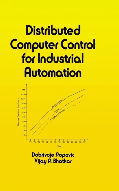 Vijay P. Bhatkar, Dobrivojie Popovic - Distributed Computer Control Systems in Industrial Automation, E-bok