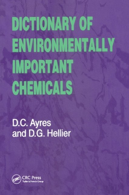 Desmond G. Hellier, David C. Ayres - Dictionary of Environmentally Important Chemicals, E-bok