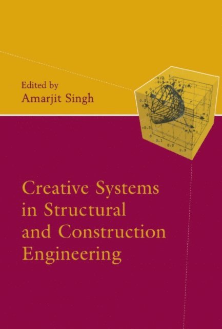 Amarjit Singh - Creative Systems in Structural and Construction Engineering, E-bok