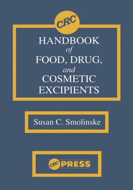 Susan C. Smolinske - CRC Handbook of Food, Drug, and Cosmetic Excipients, E-bok