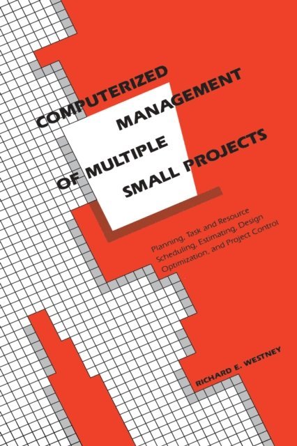 Richard E. Westney - Computerized Management of Multiple Small Projects, E-bok