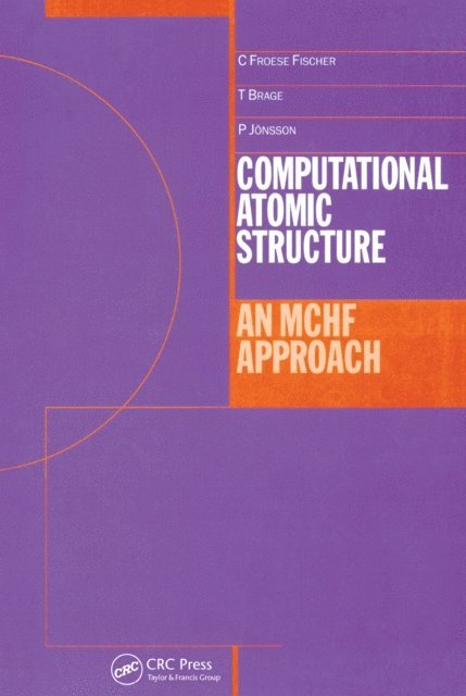 Per Jonsson, Tomas Brage, Charlotte Froese-Fischer - Computational Atomic Structure, E-bok