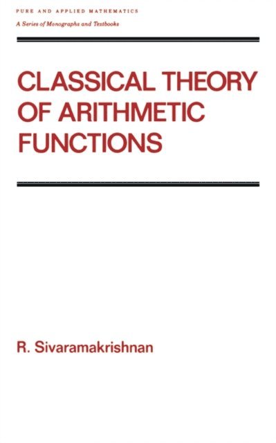 R Sivaramakrishnan - Classical Theory of Arithmetic Functions, E-bok