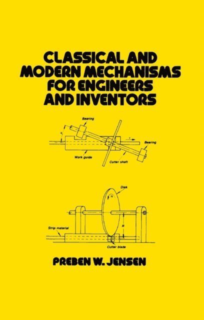Jensen - Classical and Modern Mechanisms for Engineers and Inventors, E-bok