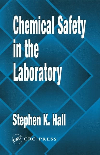 Stephen K. Hall - Chemical Safety in the Laboratory, E-bok