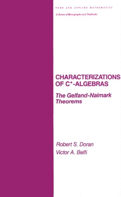 Robert Doran - Characterizations of C* Algebras, E-bok