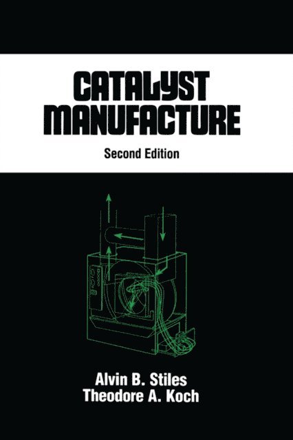 Alvin B. Stiles - Catalyst Manufacture, E-bok