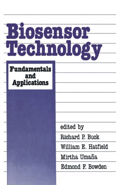 Bowden Edmond F., Mirtha Umana, William E. Hatfield, Richard P. Buck - Biosensor Technology, E-bok