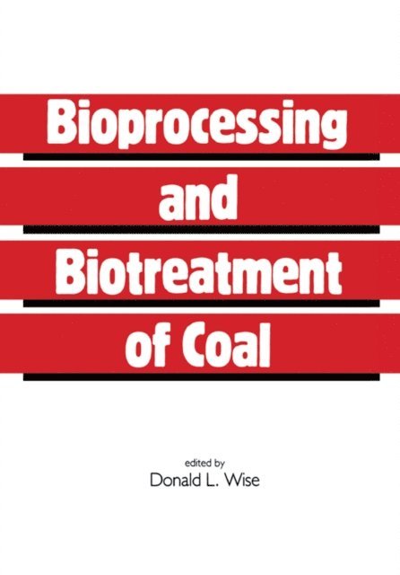 Donald L. Wise - Bioprocessing and Biotreatment of Coal, E-bok