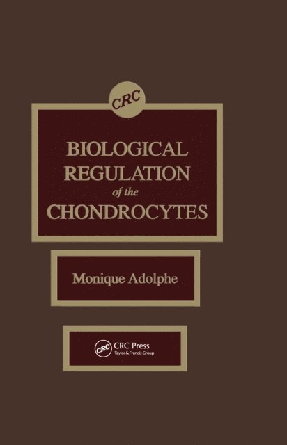 Monique Adolphe - Biological Regulation of the Chondrocytes, E-bok