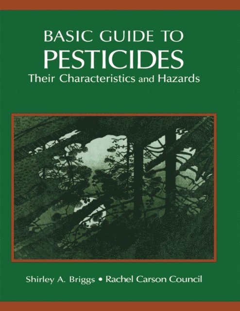 Rachel Carson Counsel Inc. - Basic Guide To Pesticides: Their Characteristics And Hazards, E-bok