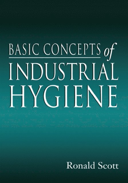Ronald M. Scott - Basic Concepts of Industrial Hygiene, E-bok