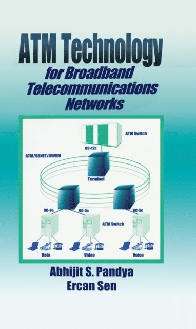 Ercan Sen - ATM Technology for Broadband Telecommunications Networks, E-bok