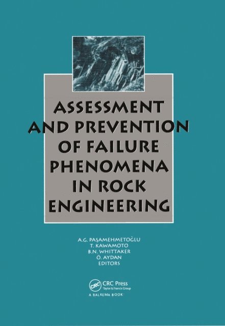 B.N. Whittaker, T. Kawamoto, A.G. Pasamehmetoglu, O. Aydan - Assessment and Prevention of Failure Phenomena in Rock Engineering, E-bok