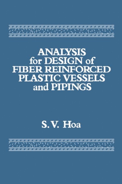 Suong V. Hoa - Analysis for Design of Fiber Reinforced Plastic Vessels, E-bok