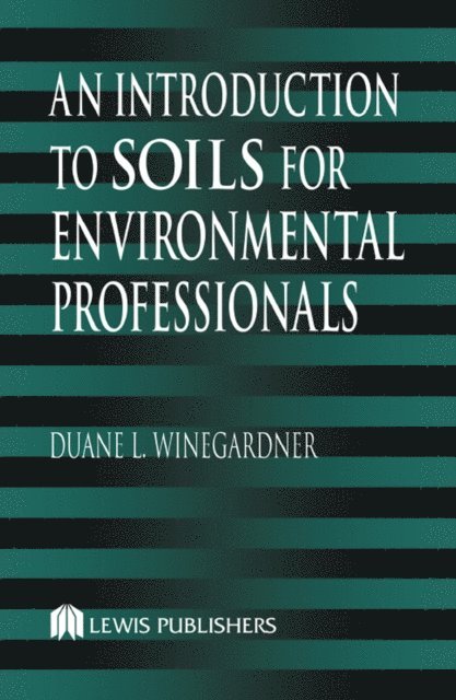 Duane L. Winegardner - Introduction to Soils for Environmental Professionals, E-bok