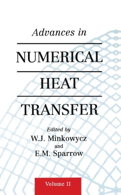 W. Minkowycz - Advances in Numerical Heat Transfer, Volume 2, E-bok