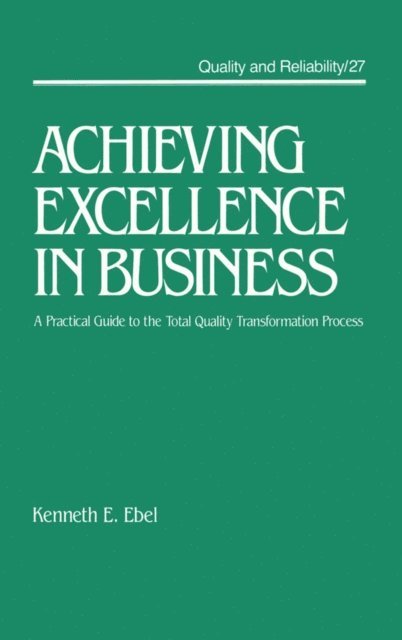 Kenneth E. Ebel - Achieving Excellence in Business, E-bok