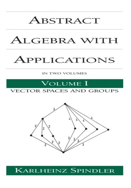 Karlheinz Spindler - Abstract Algebra with Applications, E-bok