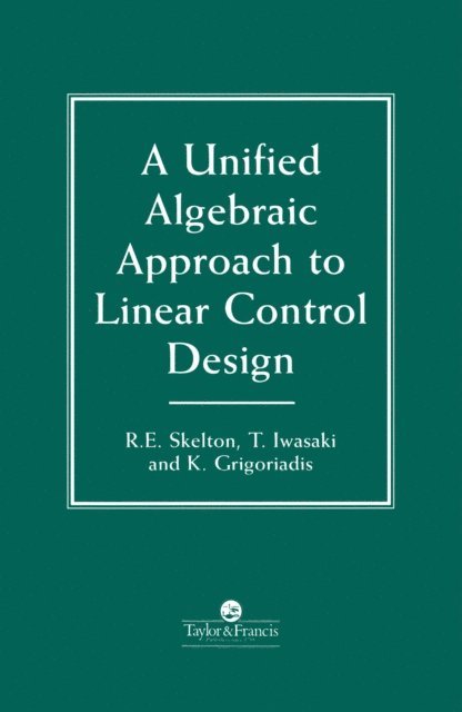 Dimitri E. Grigoriadis - Unified Algebraic Approach To Control Design, E-bok