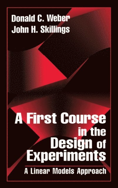 John H. Skillings - First Course in the Design of Experiments, E-bok