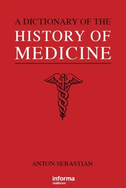 Anton Sebastian - Dictionary of the History of Medicine, E-bok. Tillgänglighet: Lägg i varukorg