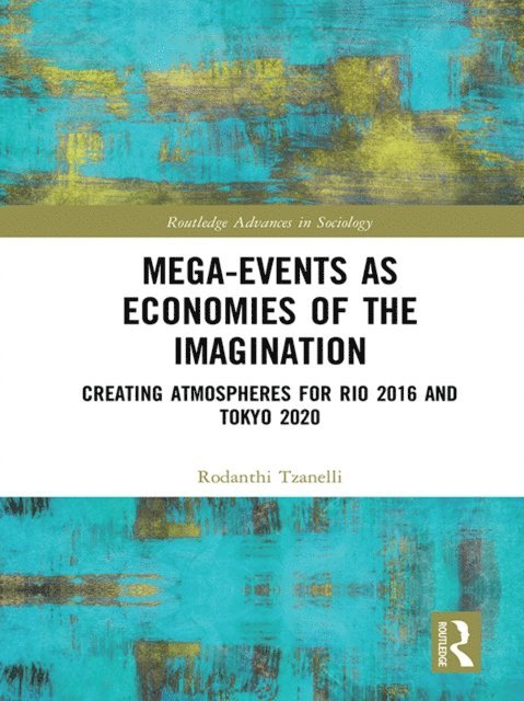 Rodanthi Tzanelli - Mega-Events as Economies of the Imagination, E-bok