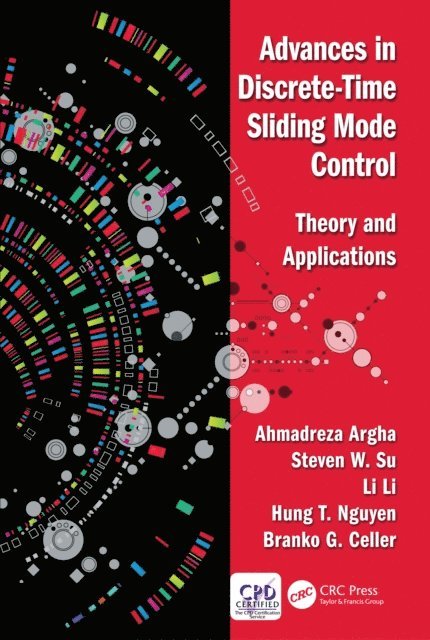 Branko George Celler, Hung Tan Nguyen, Li Li, Steven Su, Ahmadreza Argha - Advances in Discrete-Time Sliding Mode Control, E-bok