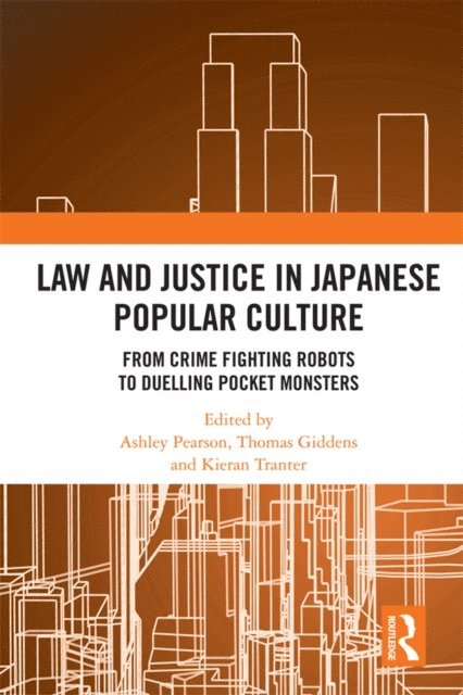 Kieran Tranter, Thomas Giddens, Ashley Pearson - Law and Justice in Japanese Popular Culture, E-bok