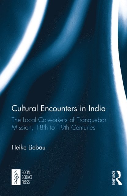 Heike Liebau - Cultural Encounters in India, E-bok