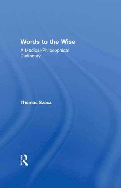 Thomas Szasz - Words to the Wise, E-bok