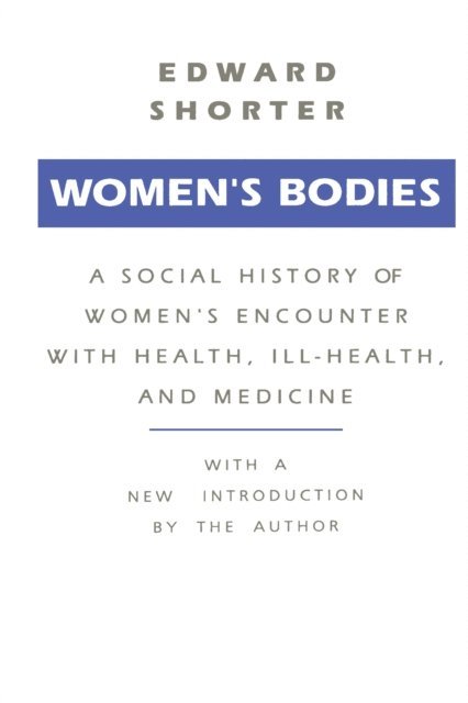 Edward Shorter - Women's Bodies, E-bok