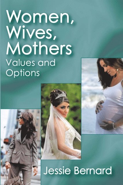 Jessie Bernard - Women, Wives, Mothers, E-bok