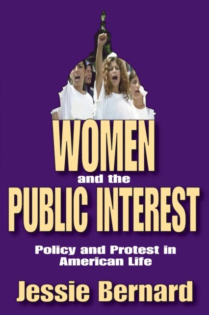 Jessie Bernard - Women and the Public Interest, E-bok