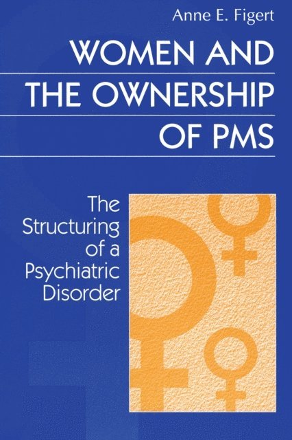 Anne Figert - Women and the Ownership of PMS, E-bok