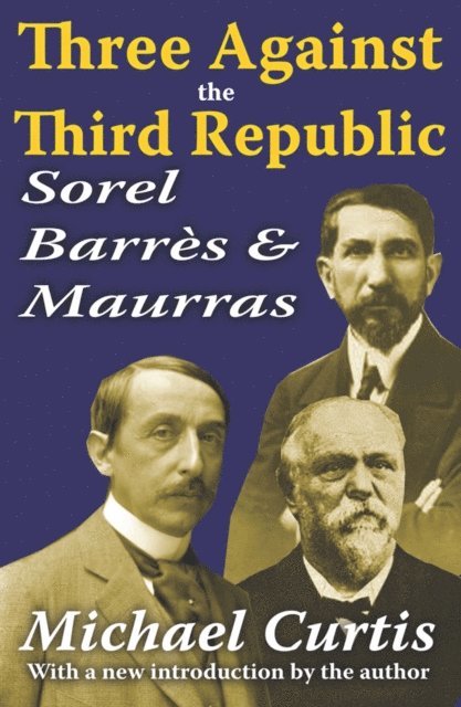 Michael Curtis - Three Against the Third Republic, E-bok
