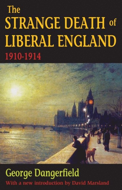 George Dangerfield - Strange Death of Liberal England, E-bok