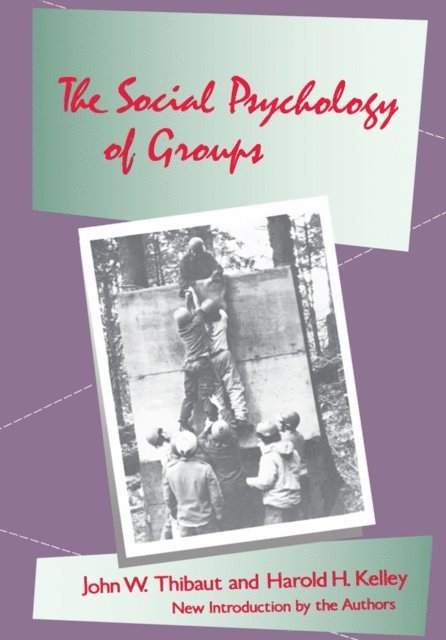 John W. Thibaut - Social Psychology of Groups, E-bok