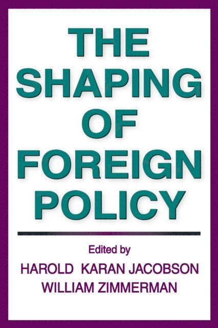 William Zimmerman - Shaping of Foreign Policy, E-bok