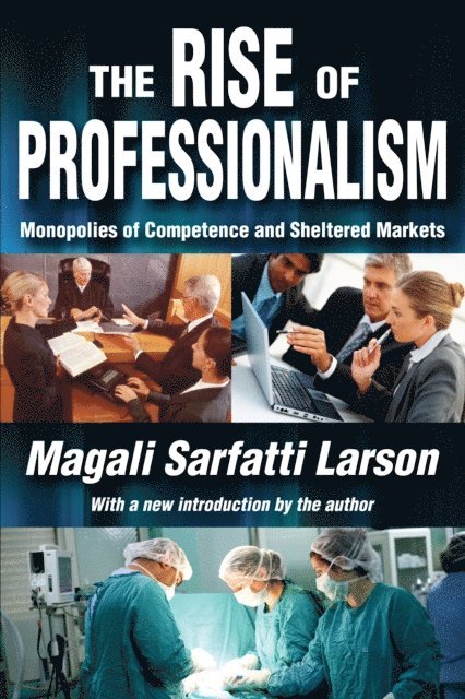 Magali Sarfatti Larson - Rise of Professionalism, E-bok