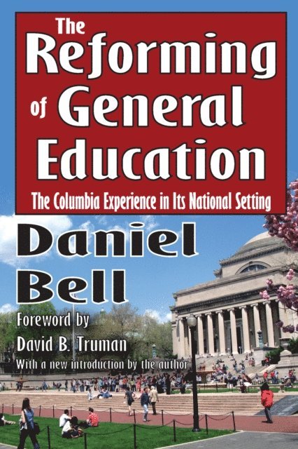 Daniel Bell - Reforming of General Education, E-bok