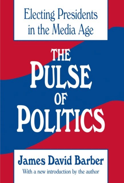 James David Barber - Pulse of Politics, E-bok