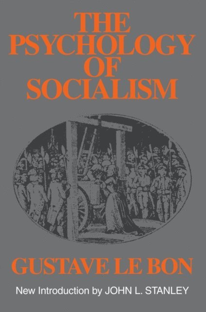 Gustave Le Bon - Psychology of Socialism, E-bok