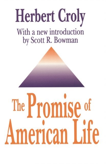 Herbert Croly - Promise of American Life, E-bok