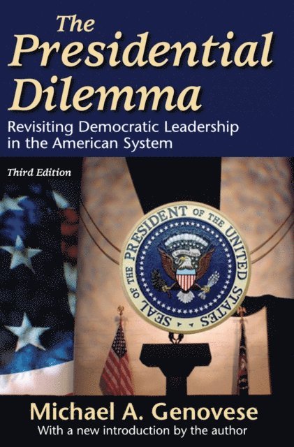 Michael A. Genovese - Presidential Dilemma, E-bok