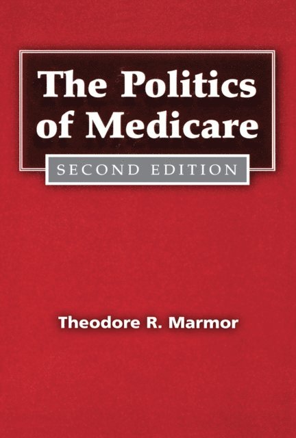 Theodore R. R. Marmor - Politics of Medicare, E-bok