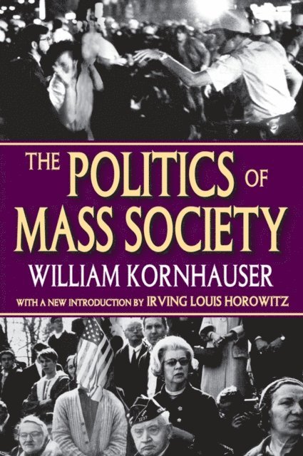 William Kornhauser - Politics of Mass Society, E-bok
