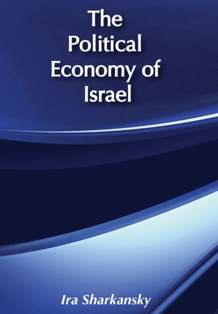 Ira Sharkansky - Political Economy of Israel, E-bok