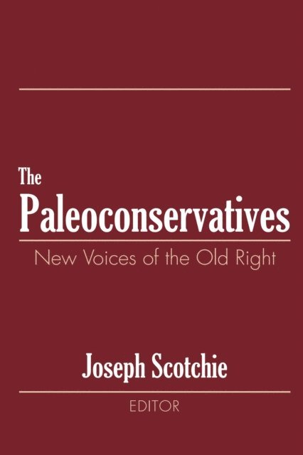 Joseph A. Scotchie - Paleoconservatives, E-bok