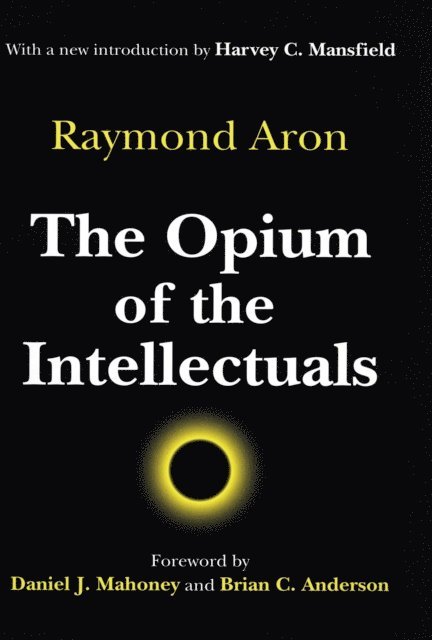 Raymond Aron - Opium of the Intellectuals, E-bok